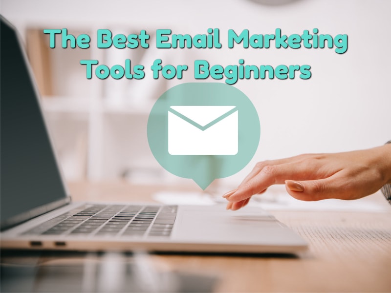 The Best Email Marketing Tools for Beginners (2019)